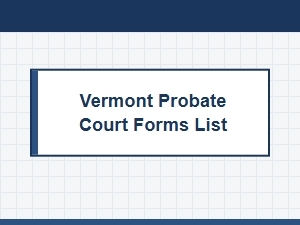 Vermont Probate Court Forms Checklist