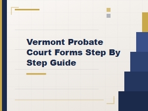 Vermont Probate Court Forms Step by Step